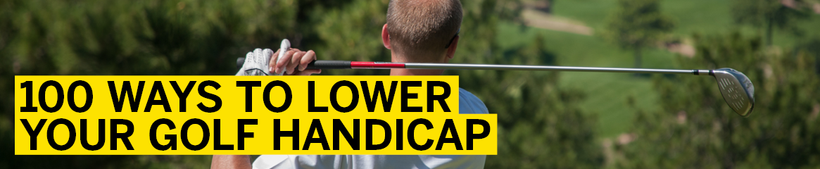100 Ways To Lower Your Golf Handicap And Impress Your Mates Golf World